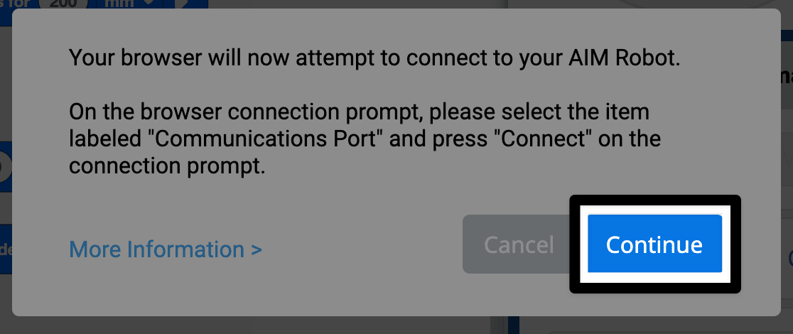 Screenshot of a prompt that reads Your browser will now attempt to connect to your AIM Robot. The instruction say to select the item labeled "Communications Port" and to press connect when prompted. The Continue button in the lower right corner is highlighted.