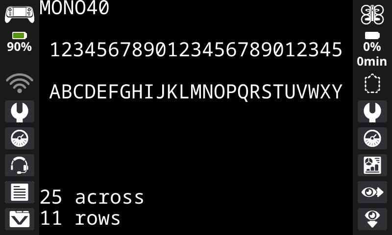 The controller screen printed numbers and letters with MONO 40 font. On the bottom of the screen, it is 25 across and 11 rows.