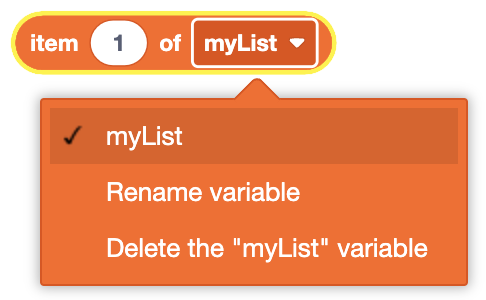 A rounded coding block labeled 'item 1 of myList,' with '1' in a white bubble and 'myList' in a dropdown menu. Below the block, an orange dropdown menu is expanded, showing options: 'myList' (selected), 'Rename variable,' and 'Delete the "myList" variable.'"