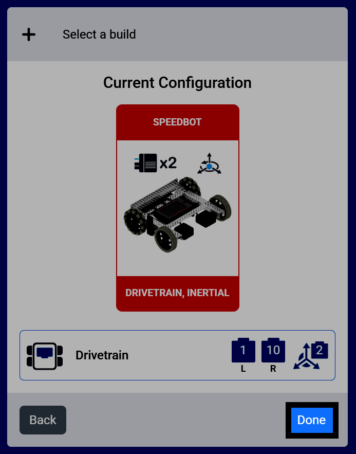 Screenshot of the Current Configuration screen for the Speedbot, Drivetrain, Inertial build, with the Done button highlighted.