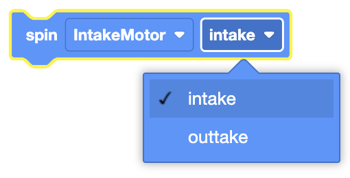 The image shows a block labeled "spin," with an option selected for "IntakeMotor" and another dropdown menu showing "intake" as the selected option, with "outtake" as an alternative. This setup is likely for configuring the motor to perform a spinning action in either the "intake" or "outtake" direction, depending on the user's selection. The dropdown allows the user to switch between these two directional options.