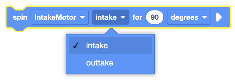 The image depicts a coding block where a motor named "IntakeMotor" is set to "spin." The direction of the spin is selected from a dropdown menu, with "intake" being the current choice, though "outtake" is also available. The motor is programmed to spin in the chosen direction for a specified duration of 90 degrees.