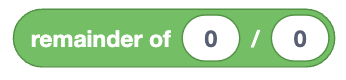 A green, rounded block from a visual coding interface labeled 'remainder of.' The block contains two input fields with the number '0' in each, separated by a division symbol ('/'). This block is used to calculate the remainder when the first value is divided by the second value.