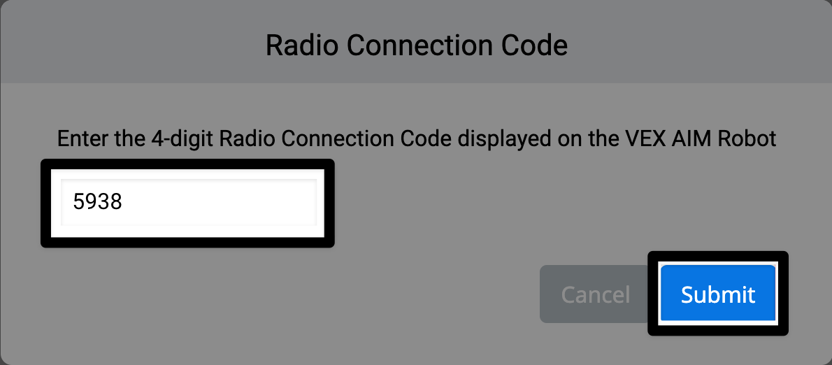 A prompt reads Radio Connection Code, then Enter the 4 digit radio connection code displayed on the VEX AIM Robot. There is a text box on the left to enter the code, and the submit button on the lower right corner. Both are highlighted indicating how to connect with the code.